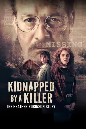 Kidnapped By A Killer Heather Robinson Story 2025 1080p WEB H264-BeechyBoy