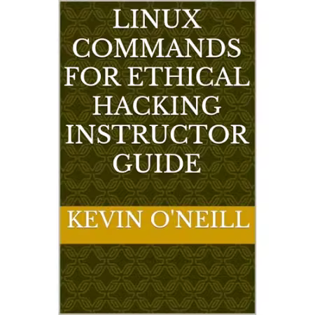 Linux Commands for Ethical Hacking Instructor Guide[Audiobook]