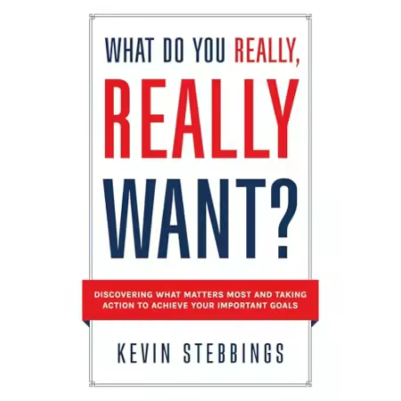 What Do You Really, Really Want?: Discovering What Matters Most And Taking Action To Achieve Your Important Goals[Audiobook]