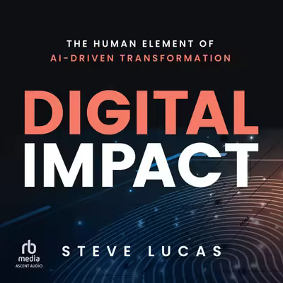 Digital Impact: The Human Element of AI-Driven Transformation[Audiobook]