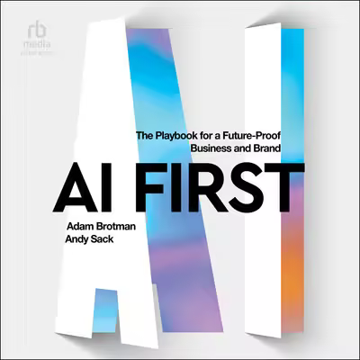 AI First: The Playbook for a Future-Proof Business and Brand[Audiobook]