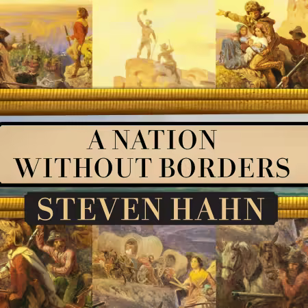 A Nation Without Borders: The United States and Its World in an Age of Civil Wars, 1830-1910 (Audiobook)