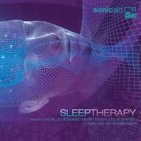 Dr. Lee R. Bartel, Daniel May - Sonic Aid: Sleep Therapy (2009) (FLAC)
