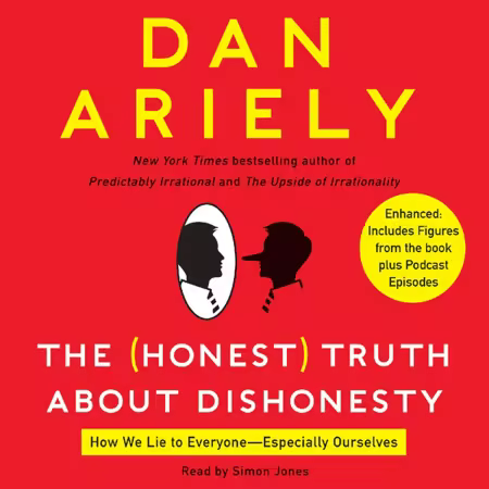 The Honest Truth About Dishonesty: How We Lie to Everyone - Especially Ourselves (Audiobook)