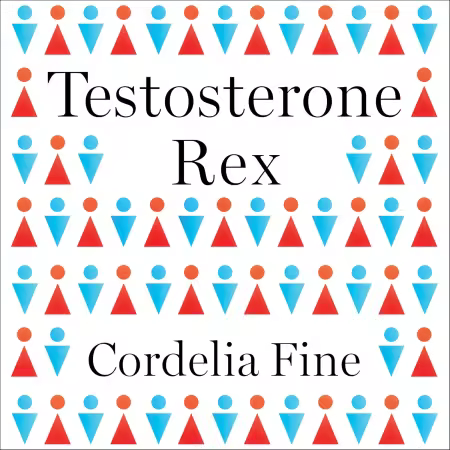 Testosterone Rex: Myths of Sex, Science, and Society (Audiobook)