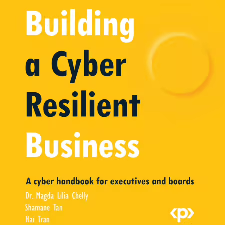 Building a Cyber Resilient Business: A cyber handbook for executives and boards (Audiobook)