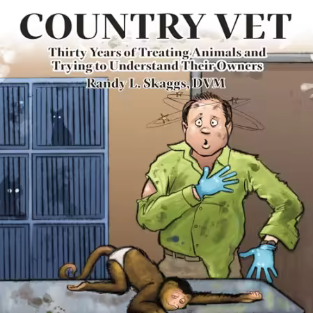 Country Vet: Thirty Years of Treating Animals and Trying to Understand Their Owners (Audiobook)