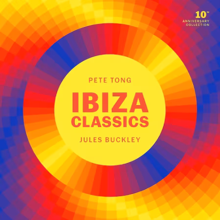 Pete Tong and Jules Buckley Ibiza Classics - 10th Anniversary Collection (2025)