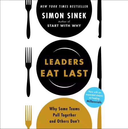 Leaders Eat Last: Why Some Teams Pull Together and Others Don't (Audiobook)