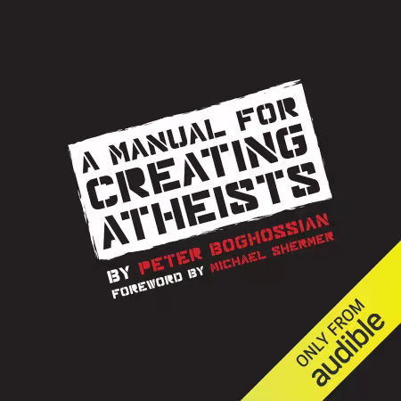 A Manual for Creating Atheists (Audiobook)