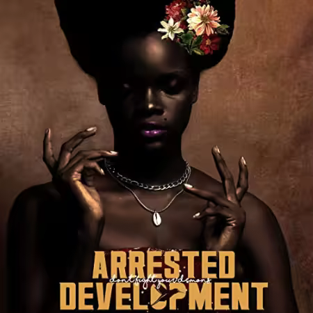 Arrested Development - Don't Fight Your Demons (2020) (FLAC)