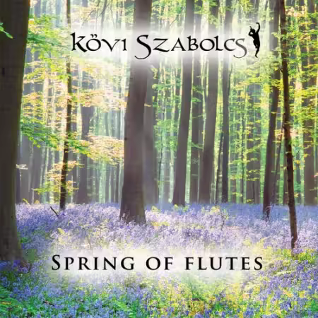 Kovi Szabolcs - Spring of flutes (2025) (FLAC)