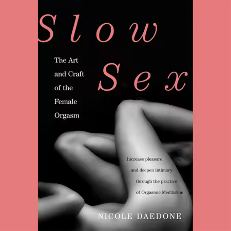 Slow Sex: The Art and Craft of the Female Orgasm (Audio book)