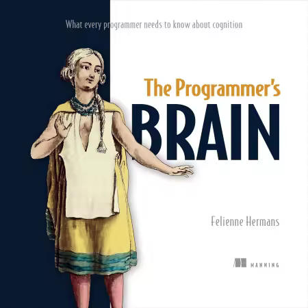The Programmer's Brain: What Every Programmer Needs to Know About Cognition (Audiobook)