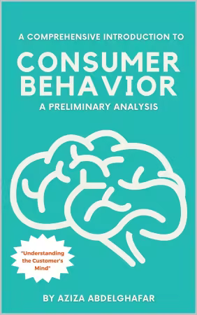 A Comprehensive Introduction to Consumer Behavior: A Preliminary Analysis