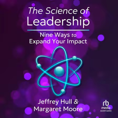 The Science of Leadership: Nine Ways to Expand Your Impact (Audiobook)