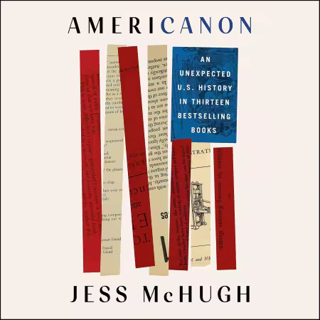 Americanon: An Unexpected U.S. History in Thirteen Bestselling Books (Audiobook)