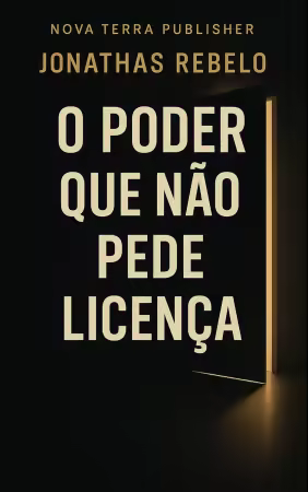 O Poder que Nao Pede Licenca (Portuguese Edition)