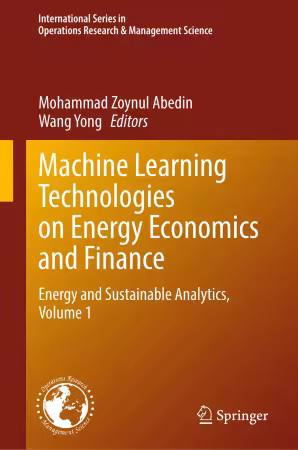 Machine Learning Technologies on Energy Economics and Finance, Volume 1