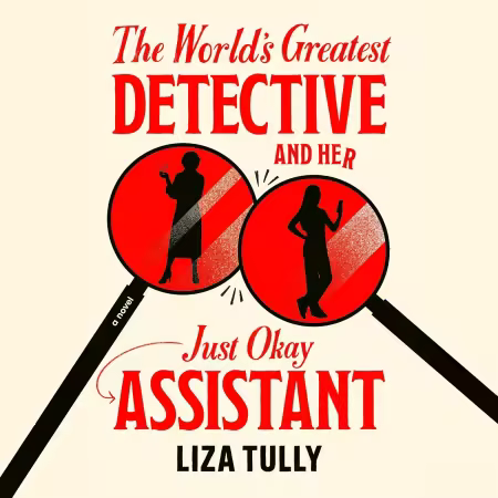 The World's Greatest Detective and Her Just Okay Assistant (Audiobook)