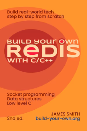 Build Your Own Redis with C/C++ ( 2nd Edition )