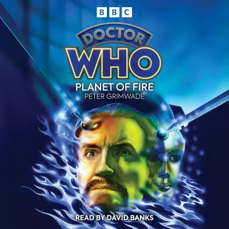 Doctor Who: Planet of Fire: 5th Doctor Novelisation (Audiobook)