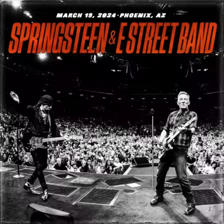 Bruce Springsteen &amp; The E Street Band - 2024-03-19 Footprint Center, Phoenix, AZ (2024) FLAC