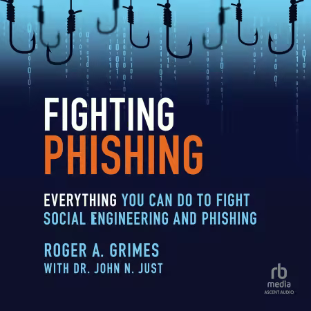 Fighting Phishing: Everything You Can Do to Fight Social Engineering and Phishing (Audiobook)