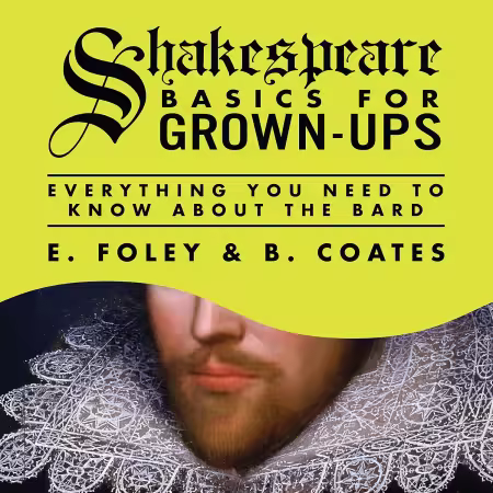 Shakespeare Basics for Grown-Ups: Everything You Need to Know About the Bard (Audiobook)