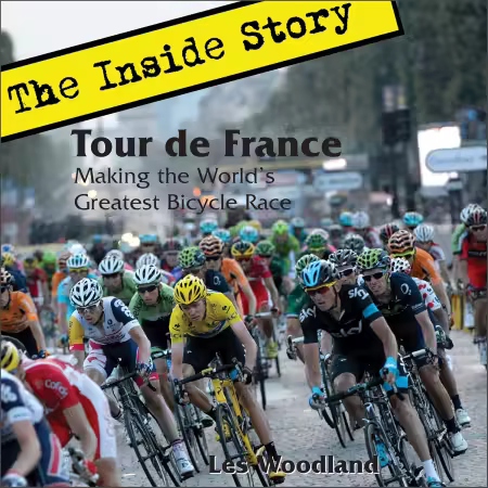 Tour de France: The Inside Story. Making the World's Greatest Bicycle Race (Audiobook)