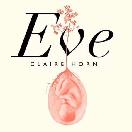 Eve: The Disobedient Future of Birth (Audiobook)