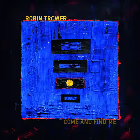 Robin Trower - Come and Find Me (2025)[CD-Rip]