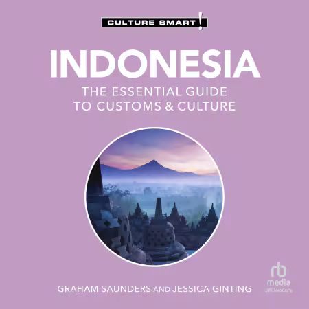 Indonesia: The Essential Guide to Customs &amp; Culture (Culture Smart!) (Audiobook)
