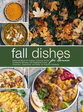 Fall Dishes for Dinner: Seasonal Meals for Supper