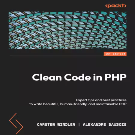 Clean Code in PHP: Expert tips and best practices to write beautiful, human-friendly, and maintainable PHP (Audiobook)