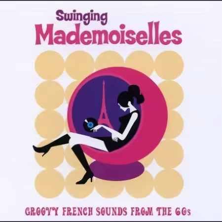 VA - Swinging Mademoiselles - Groovy French Sounds from the 60s (2005)