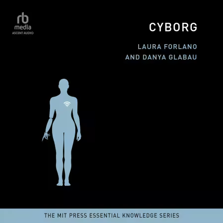 Cyborg (MIT Press Essential Knowledge) (Audiobook)