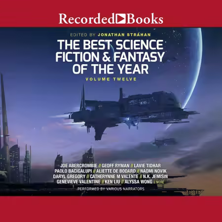 The Best Science Fiction and Fantasy of the Year, Volume 12 (Audiobook)