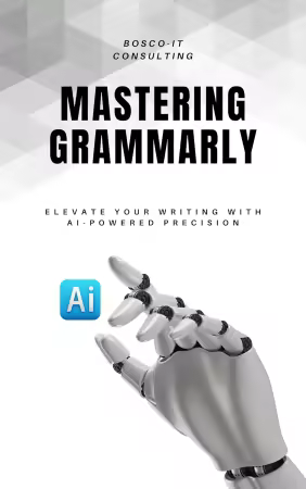 Mastering Grammarly: Elevate Your Writing with AI-Powered Precision