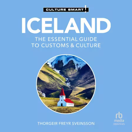 Iceland: The Essential Guide to Customs &amp; Culture: Culture Smart! (Audiobook)