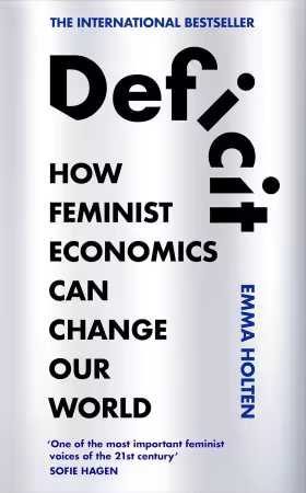 Deficit: How Feminist Economics Can Change Our World