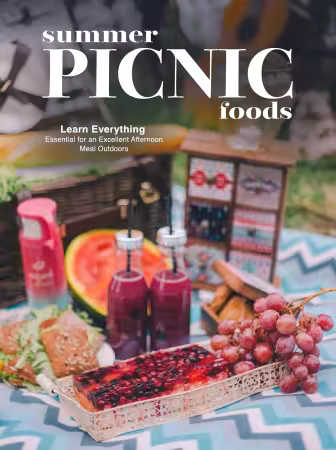 Summer Picnic Foods: Learn Everything Essential for an Excellent Afternoon Meal Outdoors