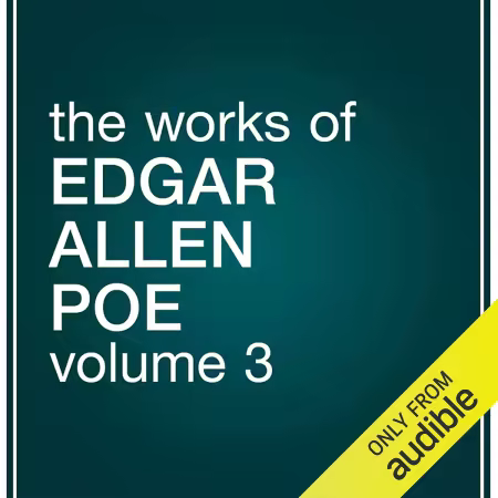 The Works of Edgar Allan Poe, Volume 3 (Audiobook)