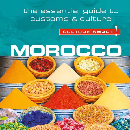 Culture Smart! Morocco: The Essential Guide to Customs &amp; Culture (Audiobook)