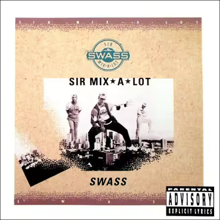 Sir Mix-a-lot - Swass (1991) (FLAC)