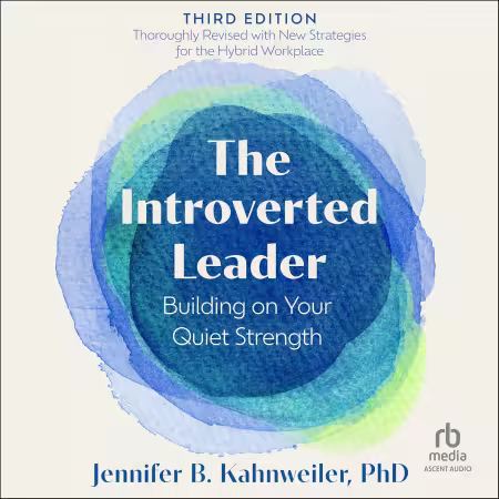 The Introverted Leader (3rd Edition): Building on Your Quiet Strength (Audiobook)