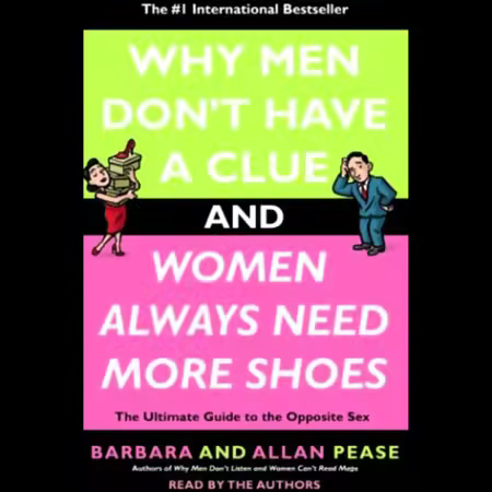 Why Men Don't Have a Clue and Women Always Need More Shoes: The Ultimate Guide to the Opposite Sex (Audiobook)