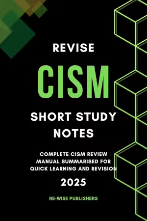 Revise CISM: Short Study Notes