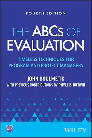 The ABCs of Evaluation: Timeless Techniques for Program and Project Managers, 4th Edition