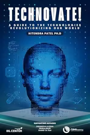 Technovate!: A guide to technologies revolutionizing our world